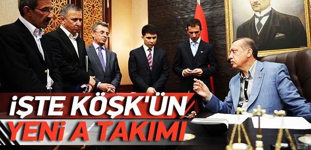 İşte Köşk'ün A takımı