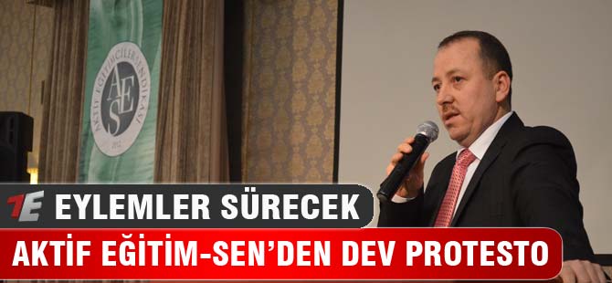 Aktif Eğitim-Sen'den MEB'e Dev Protesto