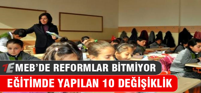 Eğitimde yapılan 10 değişiklik
