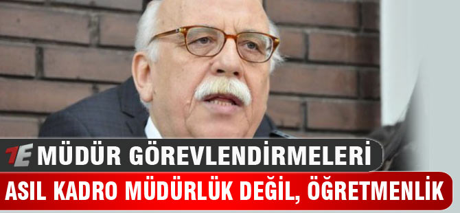 Avcı: Asıl kadro müdürlük değil, öğretmenliktir