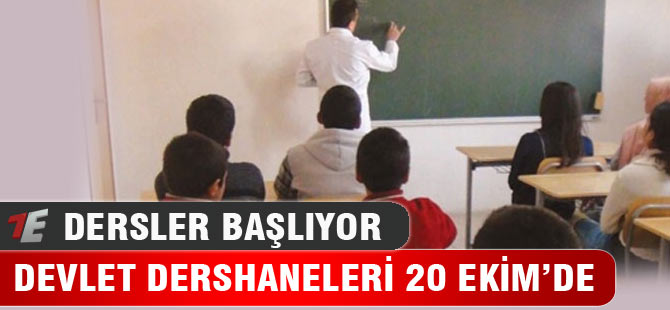 Devlet dershaneleri 20 Ekim'de açıyor