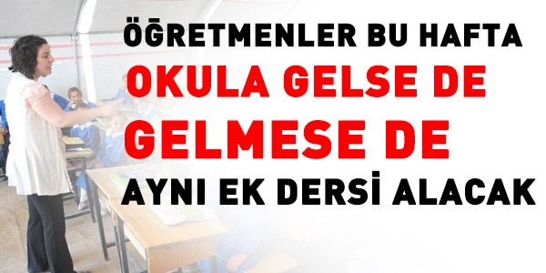 Okula gelen de, gelmeyen de aynı ek dersi alacak