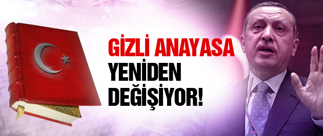 Devletin "gizli anayasası" değişiyor