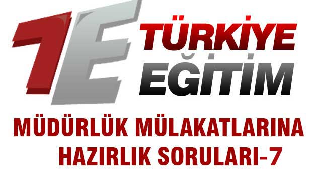 MEB Müdürlük Mülakatları Soru ve Cevaplar - 7