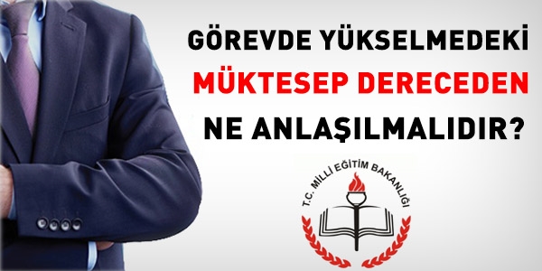 Müktesep dereceden ne anlaşılmalıdır?