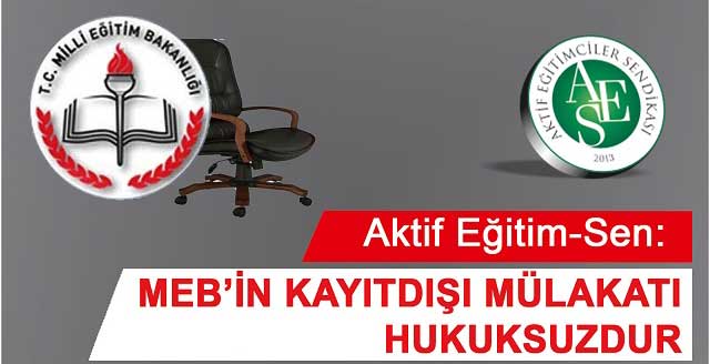 MEB’in Kayıtdışı Mülakatı Hukuksuzdur!