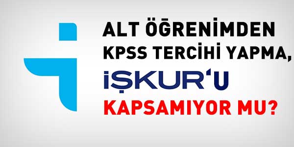 KPSS'deki alt öğrenim düzenlemesi İŞKUR'u kapsamıyor mu?