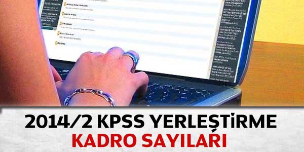 2014/2 KPSS yerleştirme kadro sayıları