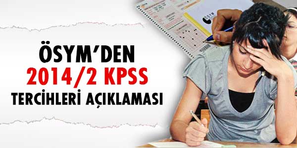 ÖSYM'den, 2014/2 KPSS tercihleri açıklaması