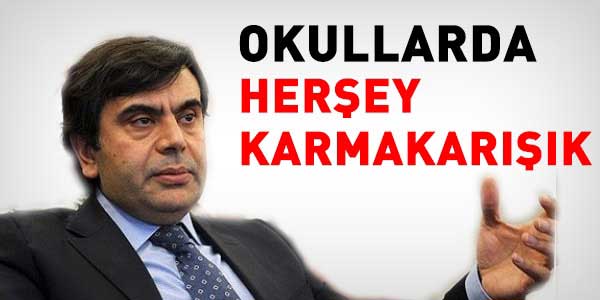 Okullarda herşey karmakarışık