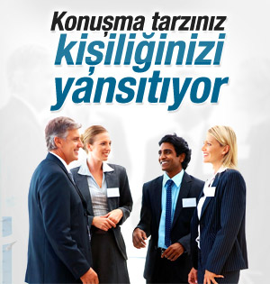 Konuşma tarzınız kişiliğinizi yansıtıyor