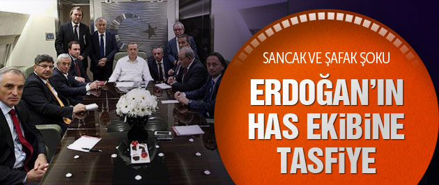 Erdoğan'ın Has Ekibine Tasfiye