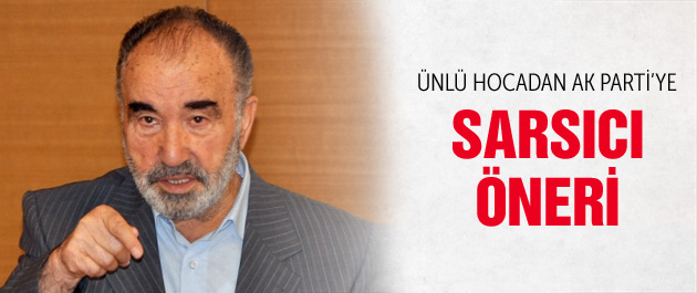 Hayrettin Karaman'dan AK Parti'ye sarsıcı öneri