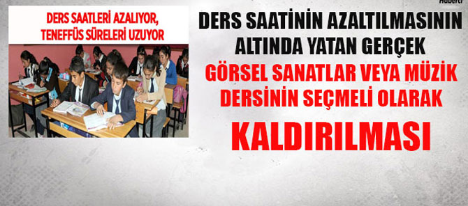Ders saatinin azaltılmasının altında yatan gerçek