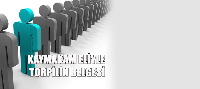Kaymakam Eliyle Torpilin Belgesi