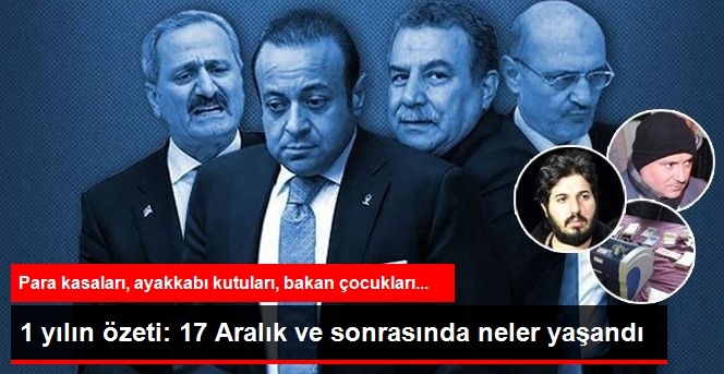 1 Yılın Özeti: 17 Aralık ve Sonrasında Neler Yaşandı?