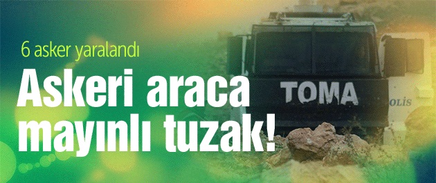Mardin'de askeri araca mayınlı tuzak! 6 asker yaralı