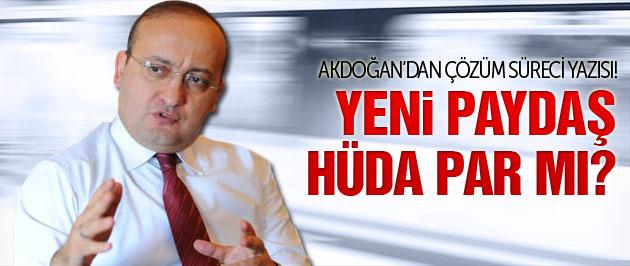 Yalçın Akdoğan'dan Hüda Par için yeni paydaş iması!