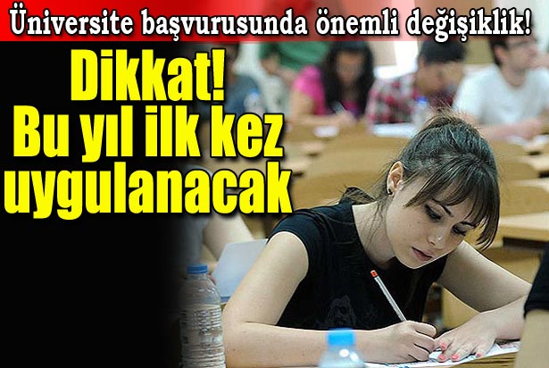 Üniversite başvurularında değişiklik