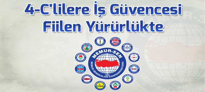 4-C'lilere İş Güvencesi Fiilen Yürürlükte
