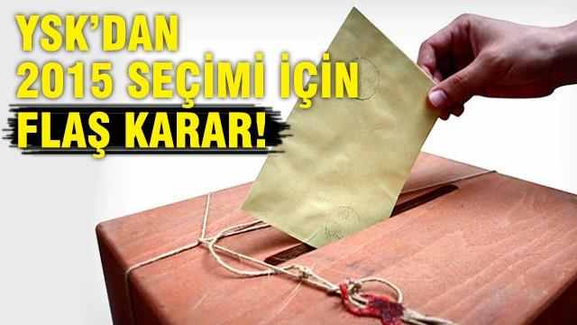 YSK'dan 2015 seçimi için flaş karar!