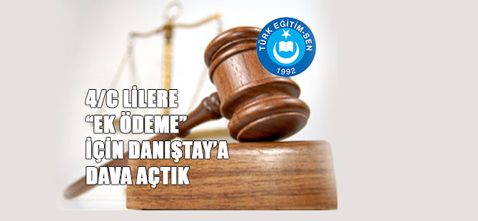 Danıştay'a 4/C İçin Ek Ödeme Davası