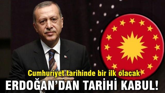 Erdoğan'dan tarihe 'not düşecek' bir adım