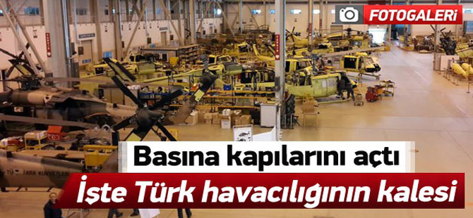 İşte Türk havacılığının kalesi