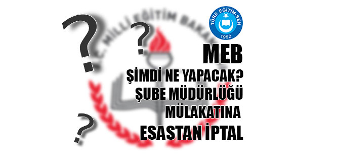MEB Şube Müdürlüğü'nde Ne Yapacak?