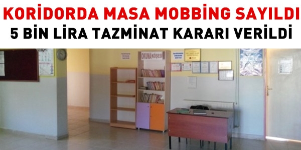 Koridorda masaya mobbing tazminatı