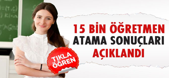 15 bin öğretmen atama sonuçları açıklandı / Tıkla öğren