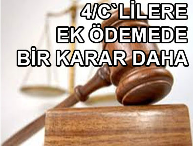 4/C'lilere Ek Ödemede Bir Karar Daha