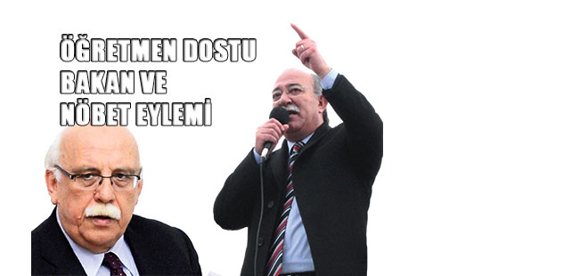 Öğretmen Dostu Bakan ve Nöbet Eylemi