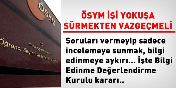 Soruları vermeyip inceletmek, bilgi edinmeye aykırı
