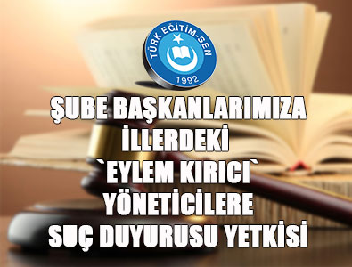 Eylem Kırıcı Yöneticilere Suç Duyurusu