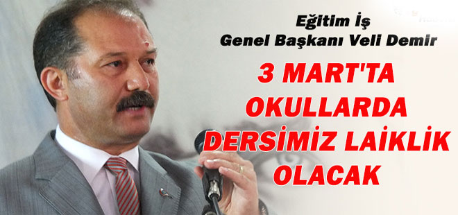 3 Mart'ta Okullarda Laiklik Dersi