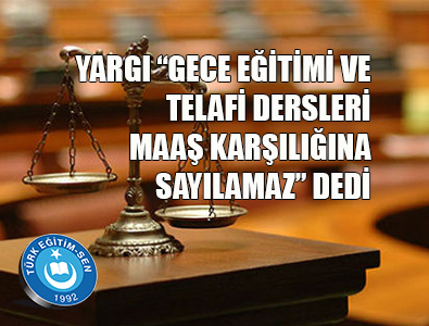 Gece Eğitimi ve Telafi Dersleri Maaş Karşılığı Sayılır Mı?