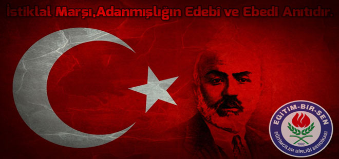 İstiklal Marşı, Adanmışlığın Edebî ve Ebedi Anıtıdır