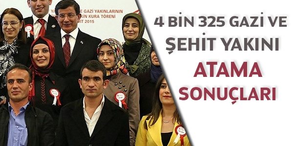 4 bin 325 şehit yakını ve gazinin atama sonuçları