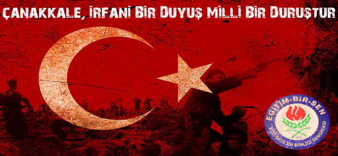 Çanakkale, İrfani Bir Duyuş Milli Bir Duruştur