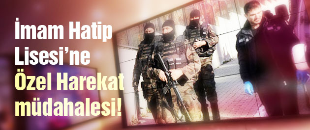 İmam Hatip'teki kavgaya özel harekat...