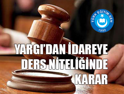 Yargıdan İdareye Ders Niteliğinde Karar
