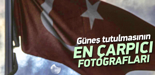 Güneş tutulmasının en çarpıcı fotoğrafları