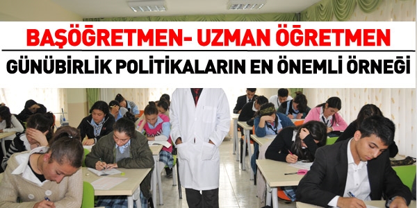 Günübilik politika: Uzman öğretmen-başöğretmen