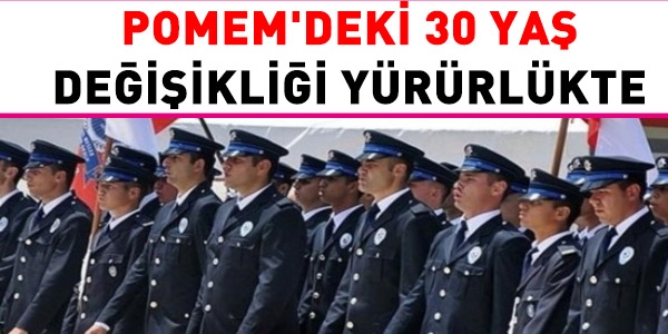 POMEM'deki 30 yaş değişikliği yürürlükte
