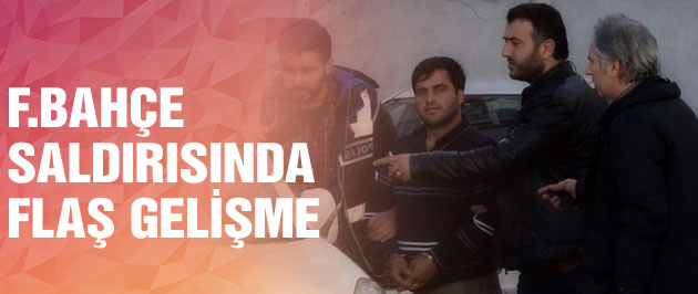 Fenerbahçe saldırısında son dakika