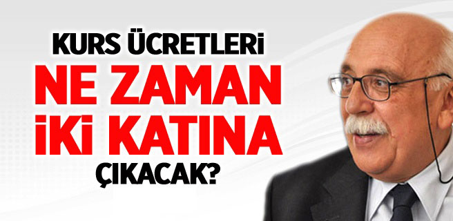 Kurs Ücretleri Ne Zaman İki Katına Çıkacak?