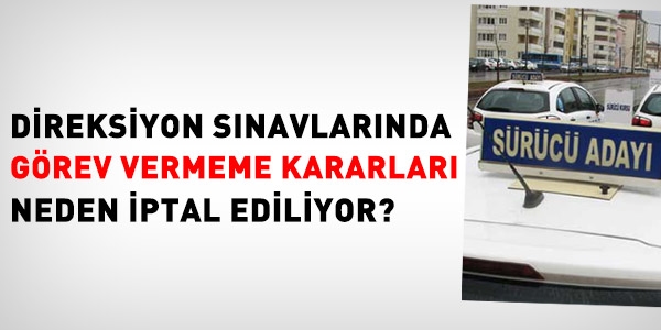 Sınav görevi vermeme kararları neden iptal oluyor?