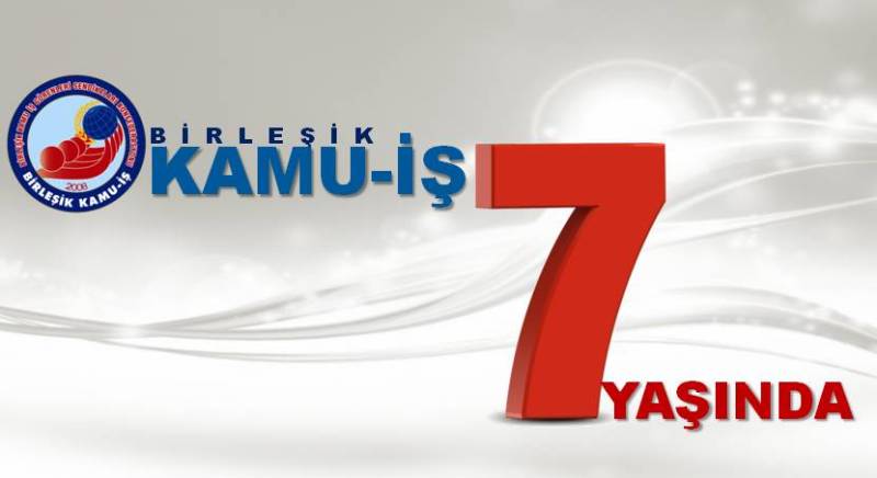 Birleşik Kamu-İş 7 Yaşında