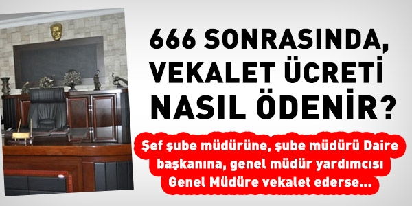 666 sayılı KHK sonrası vekalet ücreti nasıl ödenir?
